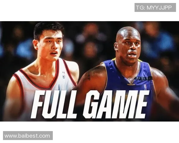 姚明与斯塔德的篮球传奇:从对决到友谊的精彩旅程 姚明与斯塔德的篮球传奇:从对决到友谊的精彩旅程