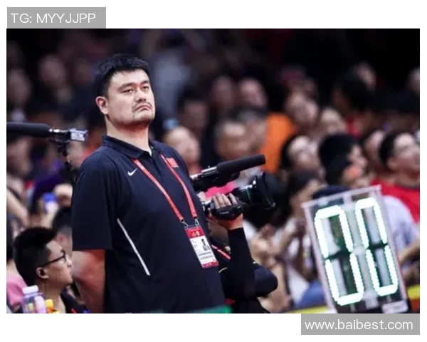 姚明带领中国篮球队出征国际赛场全力以赴争创佳绩